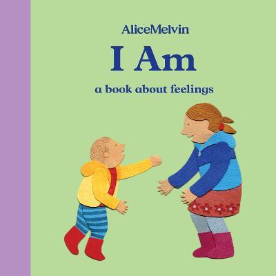 I Am: A Book About Feelings - cover