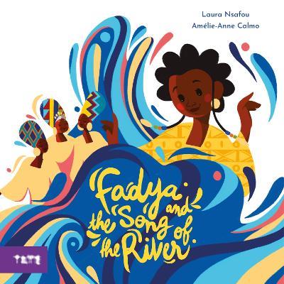 Fadya and the Song of the River - Laura Nsafou - cover