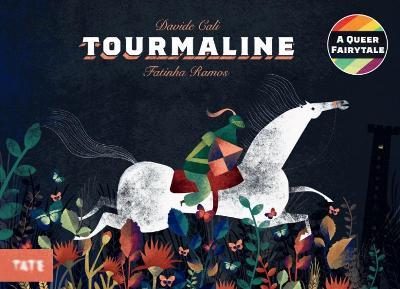 Tourmaline: A Queer Fairytale - Davide Calì - cover