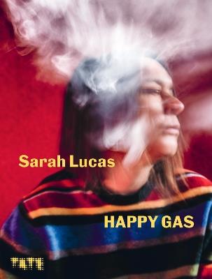 Sarah Lucas: Happy Gas - cover