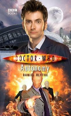 Doctor Who: Autonomy - Daniel Blythe - cover