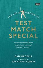 The Wit and Wisdom of Test Match Special