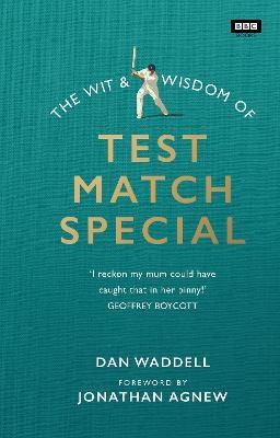 The Wit and Wisdom of Test Match Special - Dan Waddell - cover