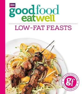 Good Food Eat Well: Low-fat Feasts - Good Food Guides - cover