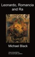 Leonardo, Romancia and Ra: Art History - Michael Black - cover