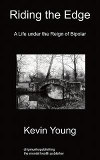 Riding the Edge: A Life Under the Reign of Bipolar - Kevin Young - cover