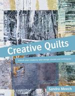 Creative Quilts: Design techniques for textile artists