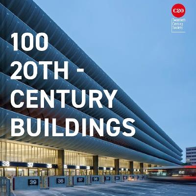 100 20th-Century Buildings - Twentieth Century Twentieth Century Society - cover
