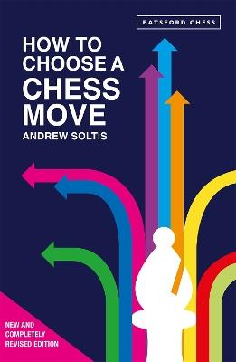 How to Choose a Chess Move - Andrew Soltis - cover