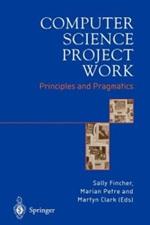 Computer Science Project Work: Principles and Pragmatics