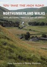 Northumberland Walks: You Take the High Road with Alternative Routes to Suit All Abilities