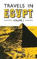 Travels in Upper and Lower Egypt During the Campaigns of General Bonaparte by Vivant Denon, Translated from the French to Which is Prefixed an Historical Account of the Invasion of Egypt by the French by E.A. Kendal, Esq - Vivant Denon - cover