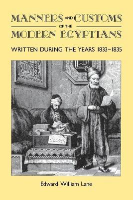 Manners and Customs of the Modern Egyptians: Written During the Years 1833-1835 - Edward William Lane - cover