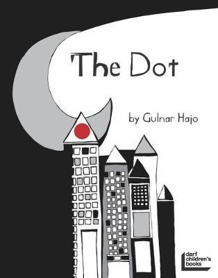The Dot That Couldn't Sit Still - Gulnar Hajo - cover