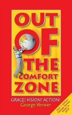 Out of the Comfort Zone: Grace! Vision! Action! - George Verwer - cover