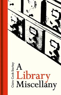 A Library Miscellany - Claire Cock-Starkey - cover