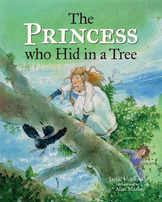 The Princess who Hid in a Tree: An Anglo-Saxon Story - Jackie Holderness - cover