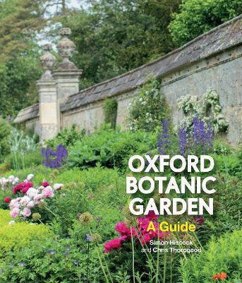 Oxford Botanic Garden: A Guide - Simon Hiscock,Chris Thorogood - cover