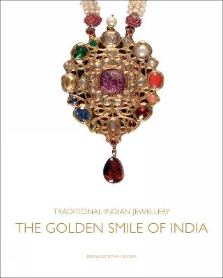 Traditional Indian Jewellery: The Golden Smile of India - Bernadette van Gelder - cover