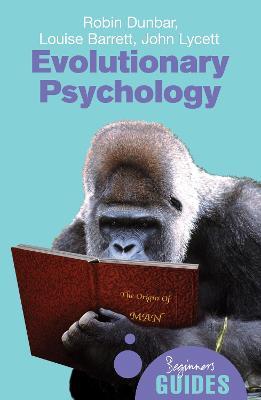 Evolutionary Psychology: A Beginner's Guide - Robin Dunbar,John Lycett,Louise Barrett - cover