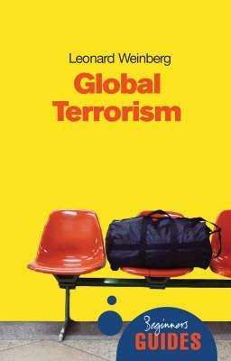 Global Terrorism: A Beginner's Guide - Leonard B. Weinberg - cover