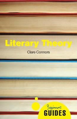 Literary Theory: A Beginner's Guide - Clare Connors - cover