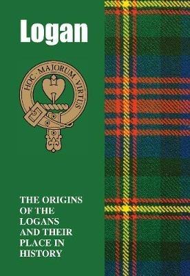 Logan: The Origins of the Logans and Their Place in History - Iain Gray - cover