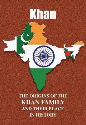 Khan: The Origins of the Khan Family and Their Place in History - Iain Gray - cover