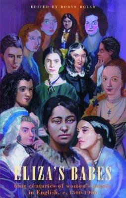 Eliza's Babes: Four Centuries of Women Poets - Robyn Bolam - cover