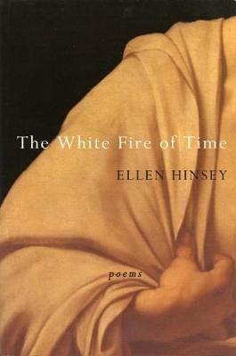 The White Fire of Time - Ellen Hinsey - cover
