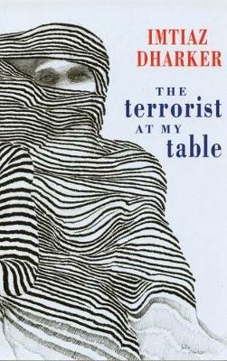 The Terrorist at My Table - Imtiaz Dharker - cover