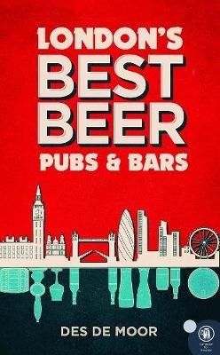 London's Best Beer Pubs and Bars - Des de Moor - cover