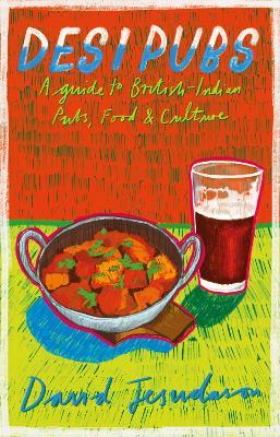 Desi Pubs: A guide to British-Indian pubs, food and culture - David Jesudason - cover