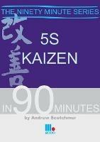 5S Kaizen in 90 Minutes - Andrew Scotchmer - cover