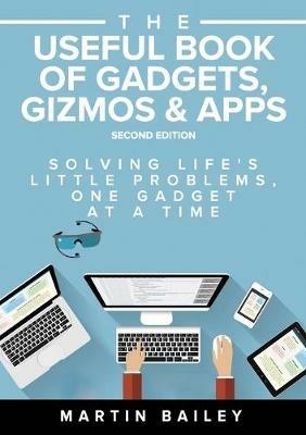 The Useful Book of Gadgets: Solving Life's Little Problems, One Gadget at a TIme - Martin Bailey - cover