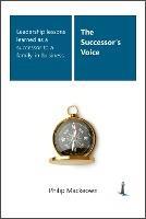 The Successor's Voice: Leadership lessons learned from experience as a successor to a family-in-business