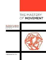 The Mastery of Movement - Rudolf Laban - cover