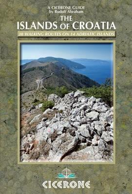 The Islands of Croatia: 30 walks on 14 Adriatic islands - Rudolf Abraham - cover