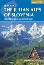 The Julian Alps of Slovenia: Mountain Walks and Short Treks