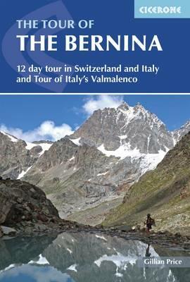 The Tour of the Bernina: 9 day tour in Switzerland and Italy and Tour of Italy's Valmalenco - Gillian Price - cover