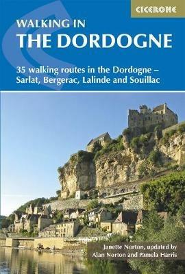 Walking in the Dordogne: 35 walking routes in the Dordogne - Sarlat, Bergerac, Lalinde and Souillac - Janette Norton - cover