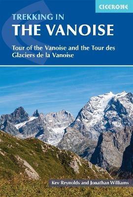 Trekking in the Vanoise: Tour of the Vanoise and the Tour des Glaciers de la Vanoise - Kev Reynolds,Jonathan Williams - cover