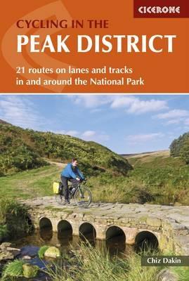 Cycling in the Peak District: 21 routes on lanes and tracks in and around the National Park - Chiz Dakin - cover