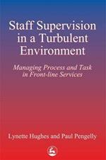 Staff Supervision in a Turbulent Environment: Managing Process and Task in Front-Line Services