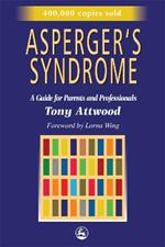 Asperger's Syndrome: A Guide for Parents and Professionals