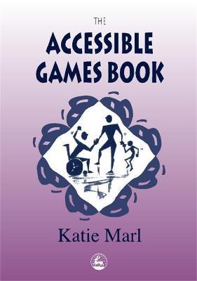 The Accessible Games Book - Katie Marl - cover