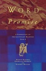 Word of Promise: A Commentary on the Lectionary Readings Year A