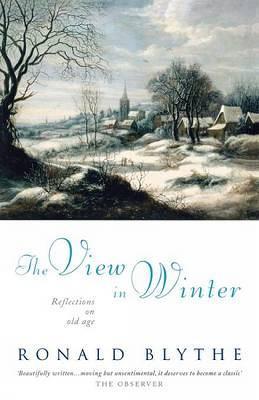 The View in Winter: Reflections on Old Age - Ronald Blythe - cover