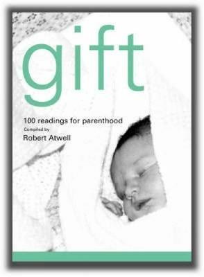 Gift: 100 Readings for New Parents - Robert Atwell - cover