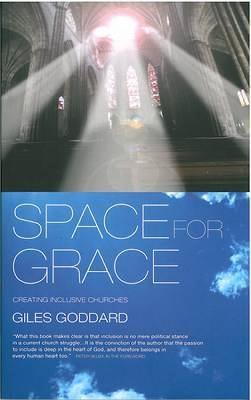 Space for Grace: Creating Inclusive Churches - Giles Goddard - cover